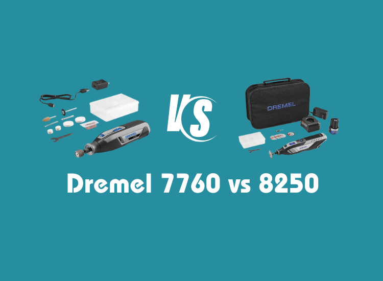 Dremel 7760 vs 8250